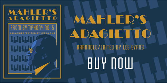 The book: Mahler's Adagietto from symphony no. 5 arranged / edited by Lee Evans is available for sale now.